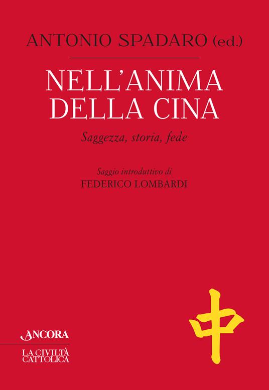 Nell'anima della Cina. Saggezza, storia, fede - copertina