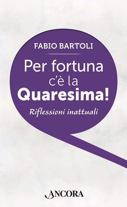 Per fortuna c'è la Quaresima! - Fabio Bartoli - ebook