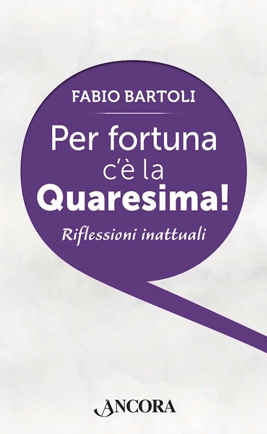 Per fortuna c'è la Quaresima! - Fabio Bartoli - ebook