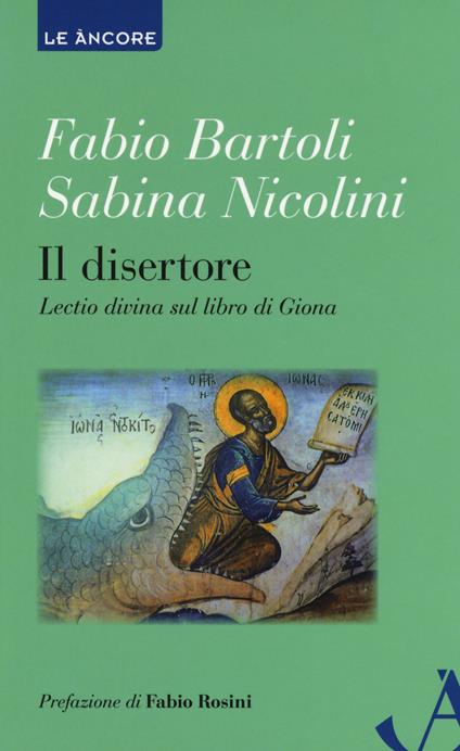 Il disertore. Lectio divina sul libro di Giona - Fabio Bartoli,Sabina Nicolini - copertina