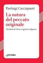 La natura del peccato originale. Tra Paolo di Tarso e Agostino d'Ippona