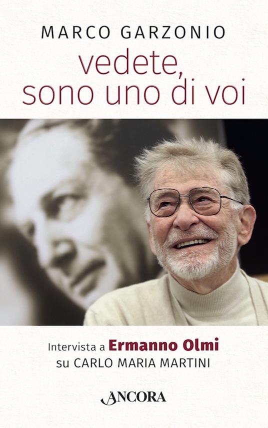 Vedete, sono uno di voi. Intervista a Ermanno Olmi su Carlo Maria Martini - Marco Garzonio,Ermanno Olmi - ebook