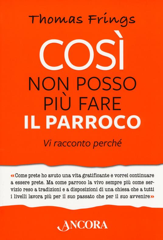 Così non posso più fare il parroco. Vi racconto perché - Thomas Frings - copertina