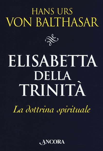 Elisabetta della Trinità. La dottrina spirituale - Hans Urs von Balthasar - copertina