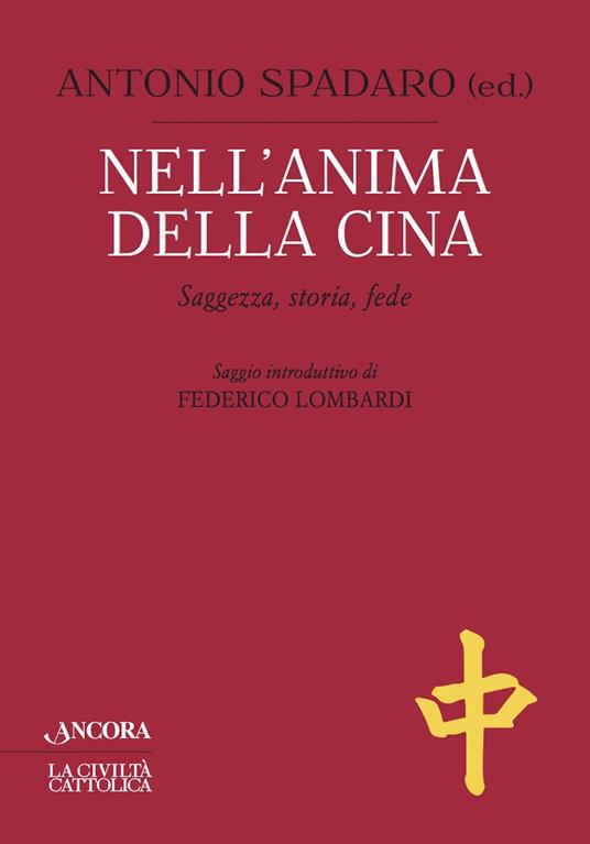 Nell'anima della Cina. Saggezza, storia, fede - Antonio Spadaro - ebook