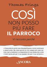 Così non posso più fare il parroco. Vi racconto perché