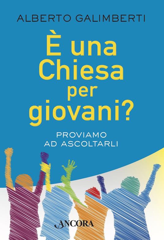 È una Chiesa per giovani? Proviamo ad ascoltarli - Alberto Galimberti - ebook