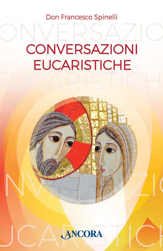 Conversazioni eucaristiche - Francesco Spinelli - copertina