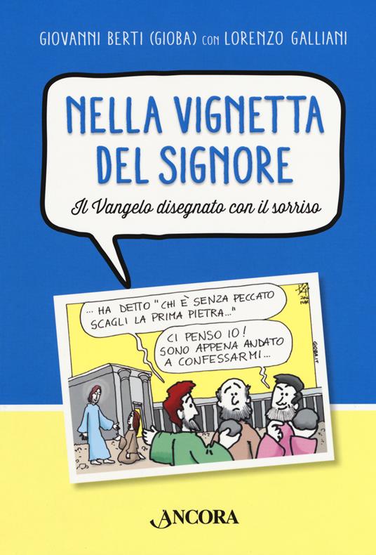 Nella vignetta del Signore. Vol. 1: Il Vangelo disegnato con il sorriso - Giovanni Berti,Lorenzo Galliani - copertina