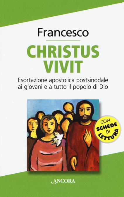 «Christus vivit». Esortazione apostolica postsinodale ai giovani e a tutto il popolo di Dio - Francesco (Jorge Mario Bergoglio) - copertina