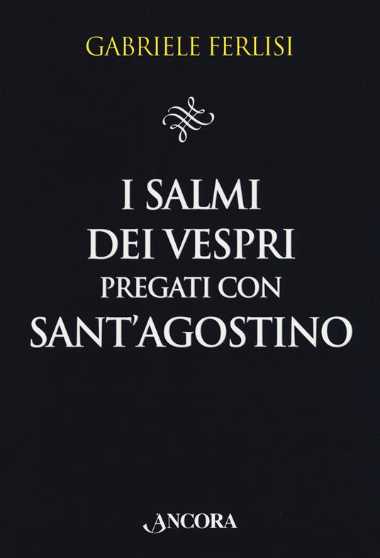 I salmi dei Vespri pregati con sant'Agostino - Gabriele Ferlisi - copertina