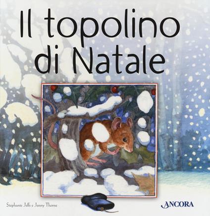 Il topolino di Natale. Ediz. a colori - Stephanie Jeffs - copertina