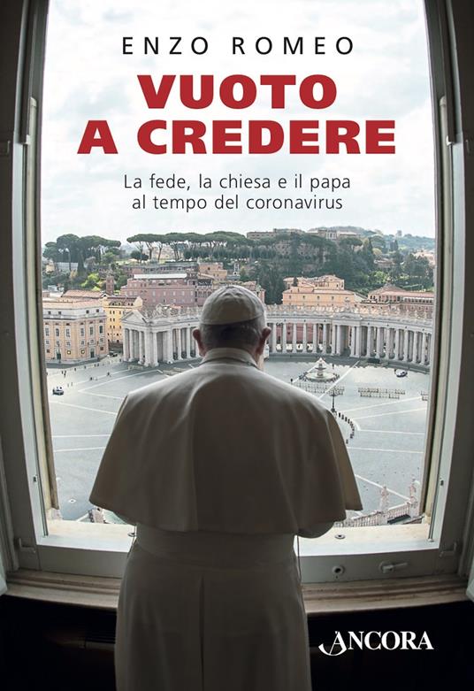Vuoto a credere. La fede, la Chiesa e il papa al tempo del coronavirus - Enzo Romeo - ebook