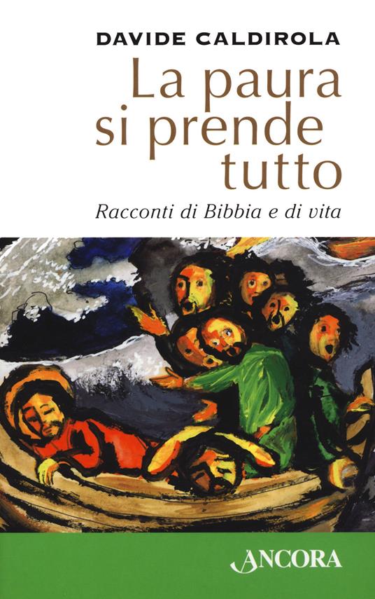 La paura si prende tutto. Racconti di Bibbia e di vita - Davide Caldirola - copertina