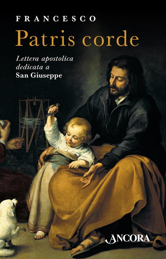 Patris corde. Lettera Apostolica dedicata a San Giuseppe - Francesco (Jorge Mario Bergoglio) - copertina