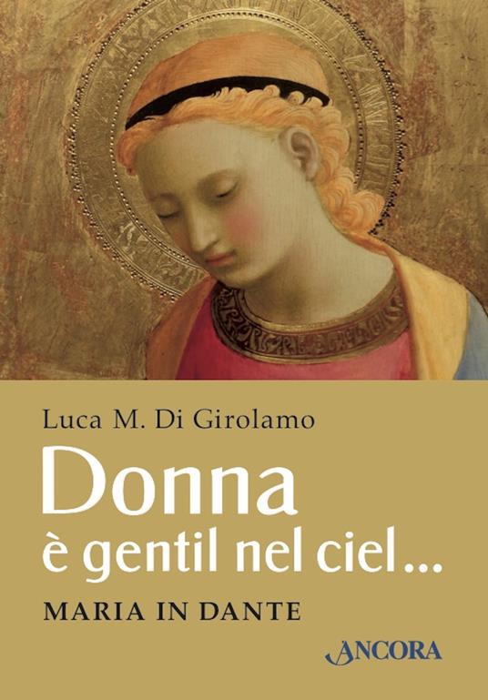 Donna è gentil nel ciel... Maria in Dante - Luca Di Girolamo - ebook