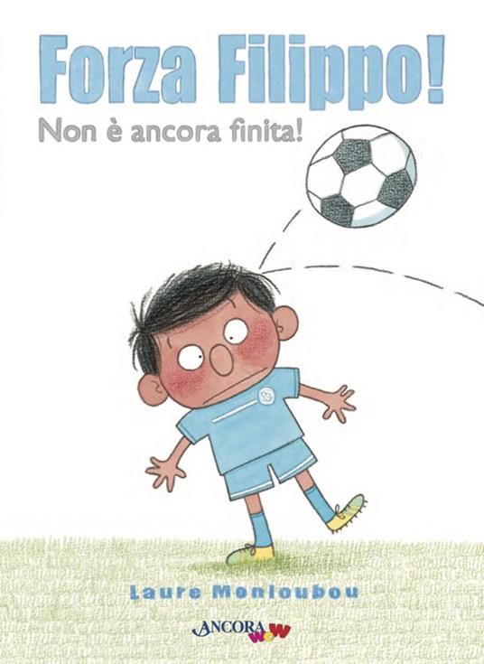 Forza Filippo! Ediz. a colori - Laure Monloubou - copertina