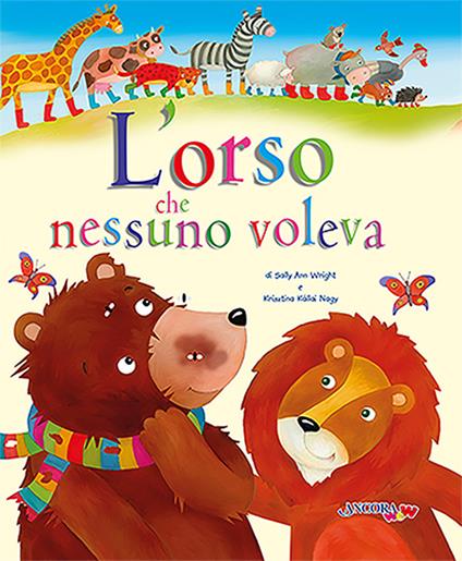 L'orso che nessuno voleva. Ediz. a colori. Con blocchetto di inviti per le feste di compleanno - Sally Ann Wright - copertina