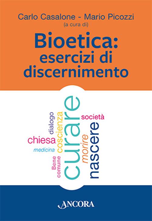 Bioetica. Esercizi di discernimento - copertina