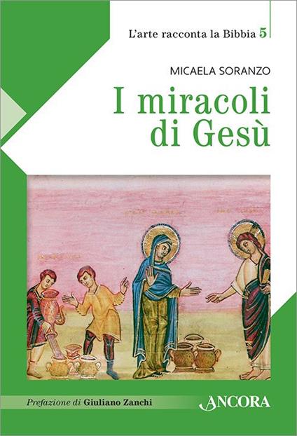 I miracoli di Gesù - Micaela Soranzo - copertina