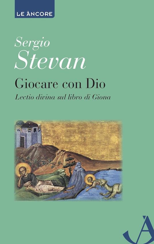 Giocare con Dio. Lectio divina sul libro di Giona - Sergio Stevan - ebook