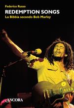 Redemptions songs. La Bibbia secondo Bob Marley