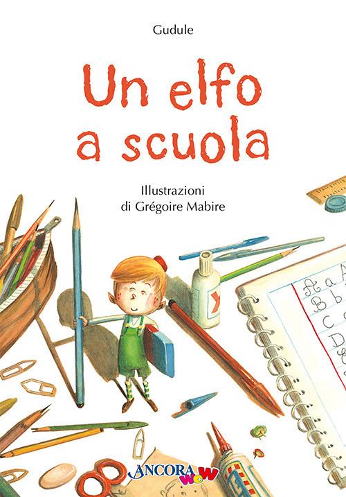 Un elfo a scuola. Ediz. a colori - Gudule - copertina