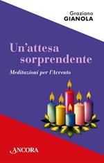 Un'attesa sorprendente. Meditazioni per l'Avvento