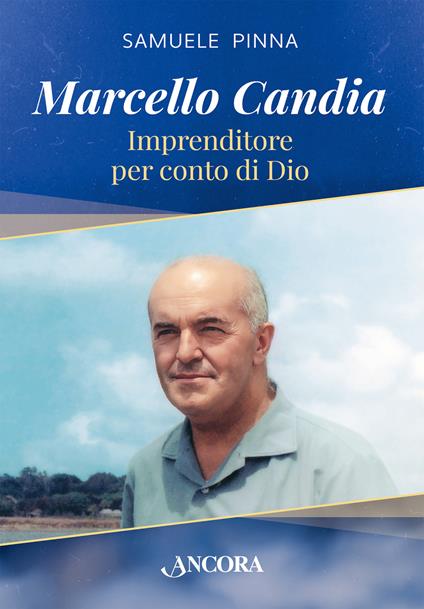 Marcello Candia. Imprenditore per conto di Dio - Samuele Pinna - ebook