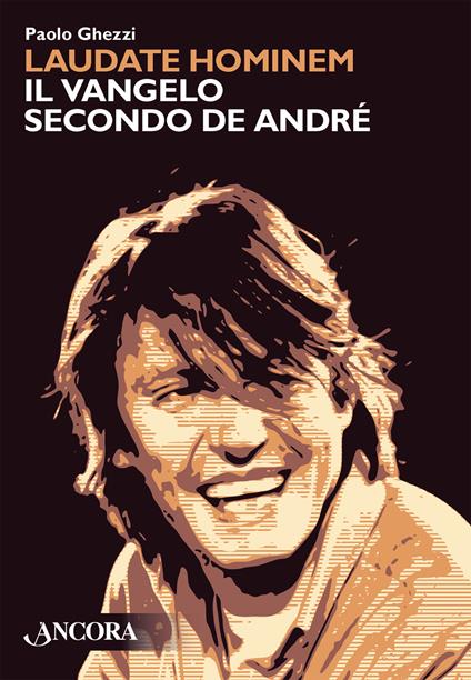 Laudate hominem. Il Vangelo secondo De André. Nuova ediz. - Paolo Ghezzi - copertina