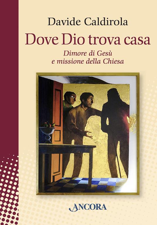 Dove Dio trova casa. Dimore di Gesù e missione della Chiesa - Davide Caldirola - ebook