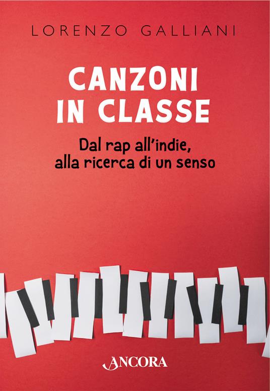 Canzoni in classe. Dal rap all'indie, alla ricerca di un senso - Lorenzo Galliani - ebook