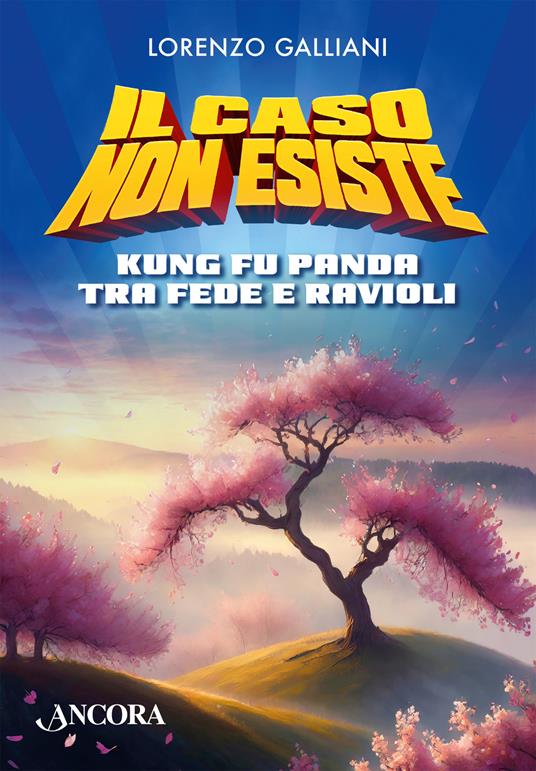 Il caso non esiste. Kung Fu Panda tra fede e ravioli - Lorenzo Galliani - copertina