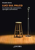 Luci sul palco. La musica dei cantautori, spiraglio sull’infinito
