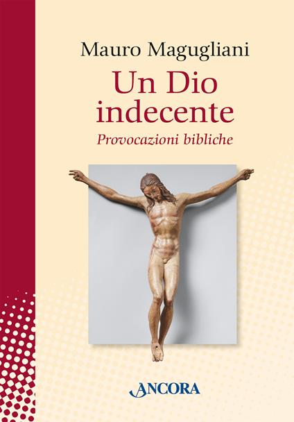 Un Dio indecente. Provocazioni bibliche - Mauro Magugliani - copertina