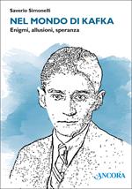 Nel mondo di Franz. Una personale incompletissima guida all'opera di Kafka
