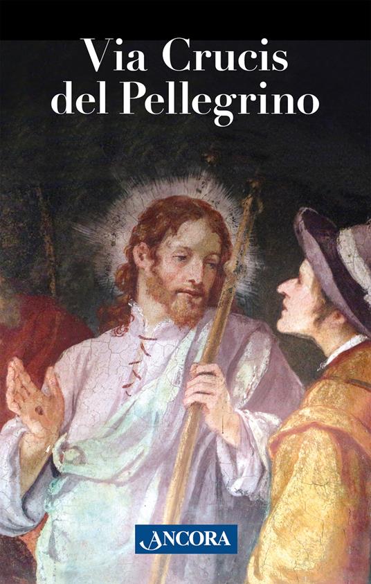Via Crucis del pellegrino. Meditazioni con papa Francesco - copertina