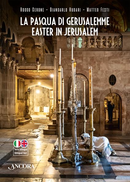 La Pasqua di Gerusalemme-Easter in Jerusalem. Ediz. bilingue - Rocco Cerone,Giancarlo Rudari,Matteo Festi - copertina