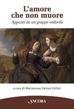 L' amore che non muore. Appunti da un gruppo vedovile