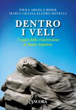 Dentro i veli. I segni della risurrezione al Santo Sepolcro