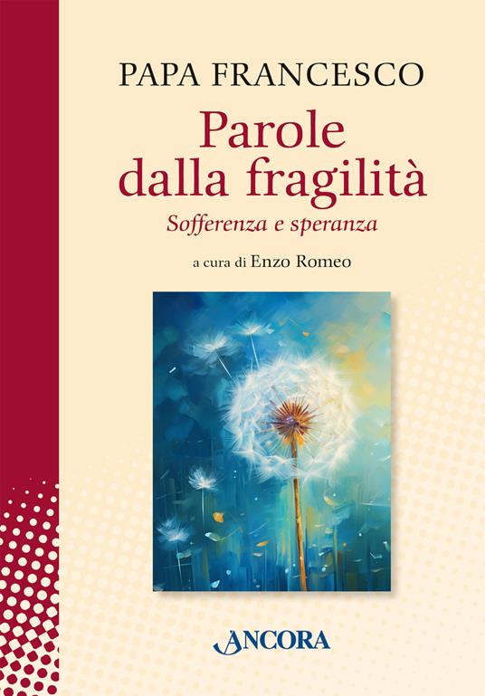 Parole dalla fragilità. Sofferenza e speranza - Francesco (Jorge Mario Bergoglio) - copertina