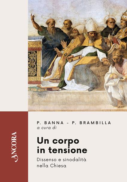 Un corpo in tensione. Dissenso e sinodalità nella Chiesa - Pierluigi Banna,Paolo Brambilla - copertina