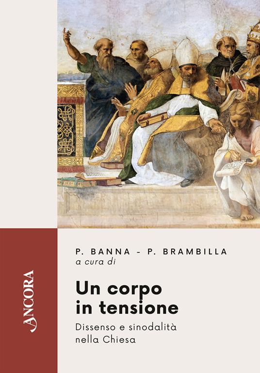 Un corpo in tensione. Dissenso e sinodalità nella Chiesa - Pierluigi Banna,Paolo Brambilla - copertina