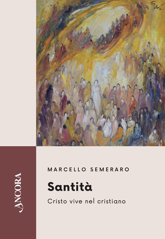 Santità. Cristo vive nel cristiano - Marcello Semeraro - ebook
