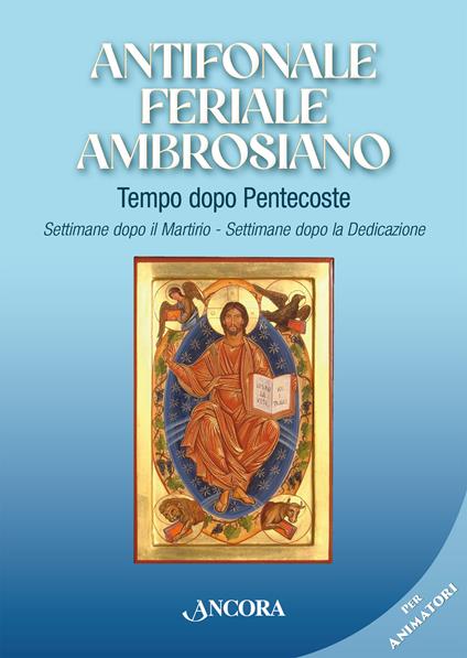 Antifonale feriale ambrosiano. Tempo dopo Pentecoste. Settimane dopo martirio e dopo dedicazione - copertina