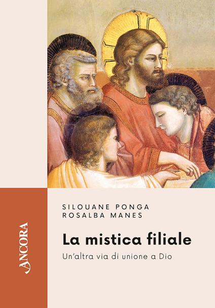 La mistica filiale. Un'altra via di unione a Dio - Rosalba Manes,Silouane Ponga - ebook