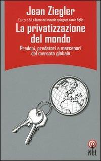 La privatizzazione del mondo