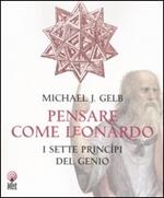 Pensare come Leonardo. I sette princìpi del genio