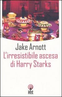 L'irresistibile ascesa di Harry Starks - Jake Arnott - copertina
