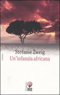 Un'infanzia africana - Stefanie Zweig - copertina